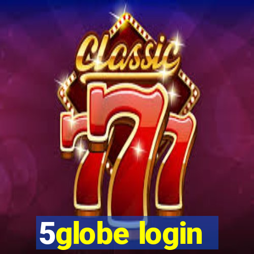 5globe login